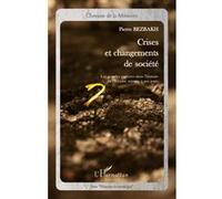 Crises et changements de société Les grandes ruptures dans l'histoire de l'Empire romain à nos jours - Pierre Bezbakh - L'harmattan - broché - Etude