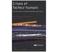 Crises Et Facteur Humain - Les Nouvelles Frontières Mentales Des Crises