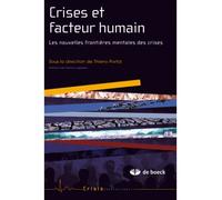 Crises et facteur humain Les nouvelles frontières mentales des crises - Thierry Portal - De Boeck Supérieur - broché - Essai