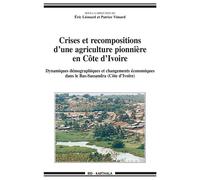 Crises et recompositions d'une agriculture pionnière en Côte d'Ivoire - Eric Léonard - Karthala - broché - Essai