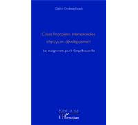 Crises financières internationale et pays en développement Les enseignements pour le Congo-Brazzaville - Cédric Ondaye-Ebauh - L'harmattan - broché - Essai