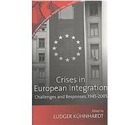 Crises in European Integration, New German Historical Perspectives