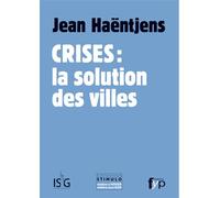 Crises : la Solution des Villes - Jean Haentjens - Fyp - broché - Essai
