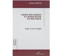 Crises politiques et démocratie en Belgique Nathalie Schiffino (Auteur)