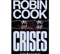 Crises Robin Cook (Auteur), Pierre Reignier (Traduction)