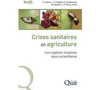Crises sanitaires en agriculture Christian Lannou (Auteur), Valéry Rasplus (Auteur), Samuel Soubeyrand (Auteur), Mathieu Gauthier (Auteur), Jean-Pierre Rossi (Auteur)