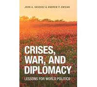 Crises, War, and Diplomacy