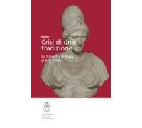 Crisi Di Una Tradizione. La Filosofia In Italia (1945-1970)