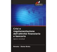 Crisi E Regolamentazione Dell'attività Finanziaria E Bancaria