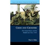 Crisis and Crossfire by Peter L Hahn Peter L. Hahn (Auteur)