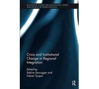 Crisis And Institutional Change In Regional Integration