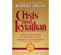 Crisis and Leviathan: Critical Episodes in the Growth of American Government