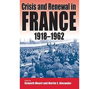 Crisis And Renewal In France, 1918-1962