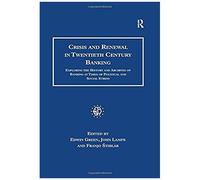 Crisis And Renewal In Twentieth Century Banking