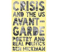 Crisis and the US Avant-Garde: Poetry and Real Politics