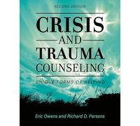 Crisis and Trauma Counseling: Unique Forms of Helping