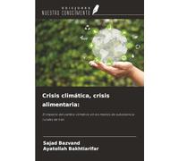 Crisis climática, crisis alimentaria:: El impacto del cambio climático en los medios de subsistencia rurales de Irán