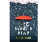 Crisis Communication In Canada Duncan Koerber, (Auteur)