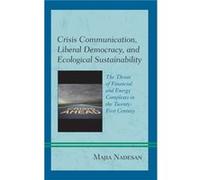 Crisis Communication Liberal Democracy and Ecological Sustainability by Majia Nadesan Majia Nadesan (Auteur)