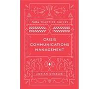 Crisis Communications Management by Wheeler & Adrian Public Relations and Communications Association & UK Inconnu (Auteur)