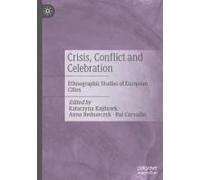 Crisis, Conflict And Celebration
