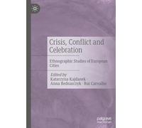 Crisis, Conflict and Celebration: Ethnographic Studies of European Cities