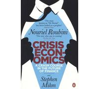 Crisis Economics: A Crash Course in the Future of Finance