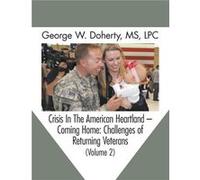 Crisis in the American Heartland Coming Home Challenges of Returning Veterans Volume 2 - George W. Doherty - Loving Healing Press - Livre en Anglais George W. DohertyGeorge W. Doherty (Auteur)