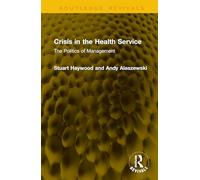 Crisis in the Health Service: The Politics of Management