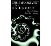 Dawn Gilpin et Priscilla Murphy – Crisis Management in a Complex World