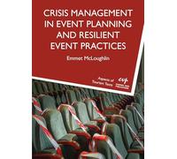 Crisis Management in Event Planning and Resilient Event Practices