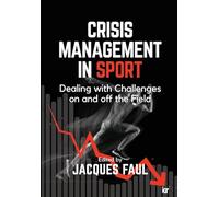 Crisis Management in Sport: Dealing with Challenges On and Off the Field
