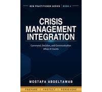 Crisis Management Integration: Command, Decision, and Communication When It Counts