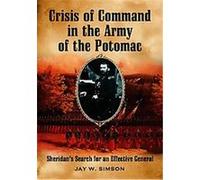 Crisis Of Command In The Army Of The Potomac Jay W. Simson (Auteur)
