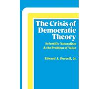 Crisis of Democratic Theory: Scientific Naturalism and the Problem of Value