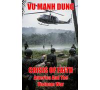 Crisis of Faith: America and the Vietnam War
