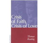 Crisis of Faith, Crisis of Love Keating Thomas (Auteur)