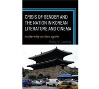 Crisis of Gender and the Nation in Korean Literature and Cinema by Kelly Y. Jeong Kelly Y Jeong (Auteur)