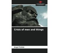 Crisis of men and things
