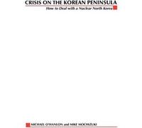 Crisis on the Korean Peninsula by Michael OHanlon Michael O'Hanlon, Mike M. Mochizuki (Auteur)