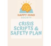 Crisis Scripts & Safety-Plan Pack: Grounding Tools, Ready-to-Use Scripts, and Practical Plans for Staying Safe in Overwhelming Moments