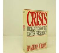 Crisis: The Last Year of the Carter Presidency