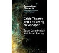Crisis Theatre And The Living Newspaper
