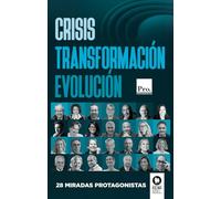 Crisis. Transformación. Evolución: 28 miradas protagonistas