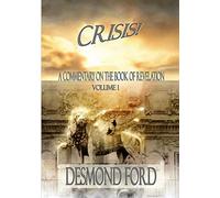 Crisis - VOLUME I: A Commentary on the Book of Revelation