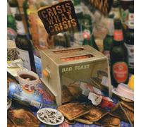 Crisis What Crisis - Bad Toast