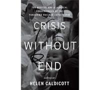 Crisis Without End by Edited by Helen Caldicott Edited by Helen Caldicott (Auteur)