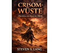 CRISOM-WÜSTE: Überleben am Rand der Macht