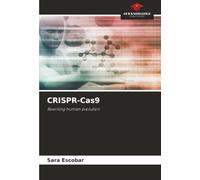 CRISPR-Cas9: Rewriting human evolution