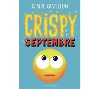 Claire Castillon – Crispy Septembre – Roman junior – Broché – Gallimard jeunesse